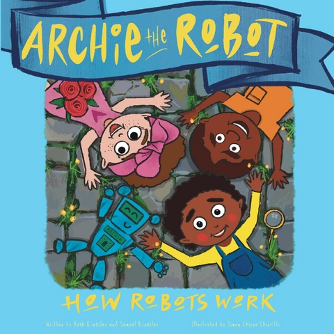 Archie The Robot - Hugh Kingsley, Samuel Kingsley