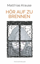 Hör auf zu brennen - Matthias Krause