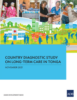 Country Diagnostic Study on Long-Term Care in Tonga -  Asian Development Bank