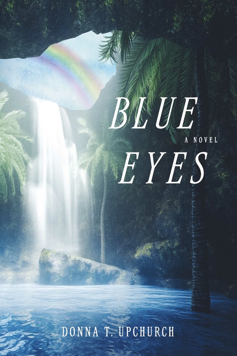 Blue Eyes -  Donna T. Upchurch