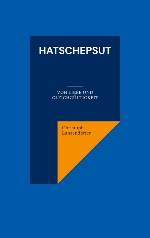 Hatschepsut - Christoph Lanzendörfer