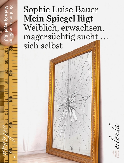 Mein Spiegel lügt -  Sophie Luise Bauer