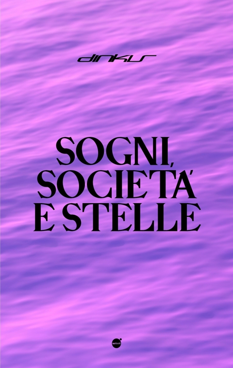 Sogni, Società e Stelle -  Dinkis, Gabriele Mineo, Idriss Fekkak