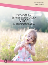 Funzioni ed Espressività della Voce in Musicoterapia - Roberta Bonadio, Paolo Padalino