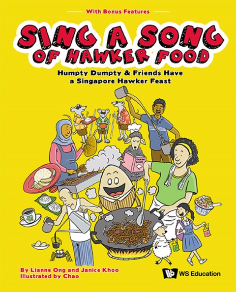 Sing A Song Of Hawker Food: Humpty Dumpty & Friends Have A Singapore Hawker Feast -  Khoo Janice Khoo,  Ong Lianne Ong