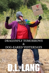 Dragonfly Tomorrows & Dog-eared Yesterdays - D.L. Lang