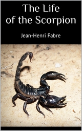 The Life of the Scorpion - Fabre Jean-Henri