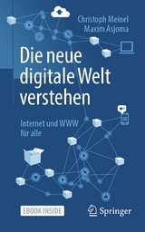 Die neue digitale Welt verstehen - Christoph Meinel, Maxim Asjoma