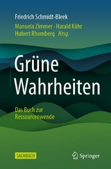 Grüne Wahrheiten - Friedrich Schmidt-Bleek