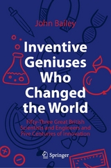 Inventive Geniuses Who Changed the World - John Bailey