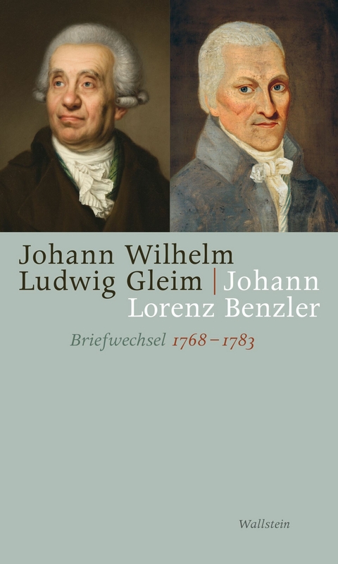 Briefwechsel 1768-1783 - Johann Lorenz Benzler, Johann Wilhelm Ludwig Gleim