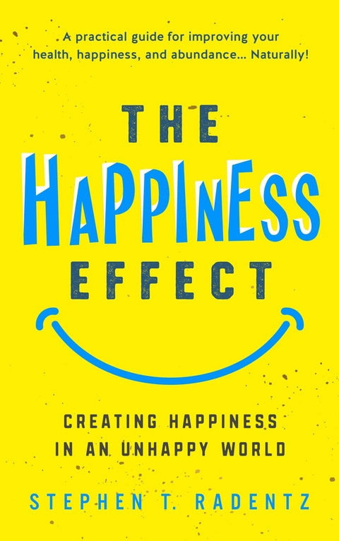 Happiness Effect -  Stephen T Radentz