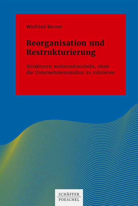 Reorganisation und Restrukturierung - Winfried Berner