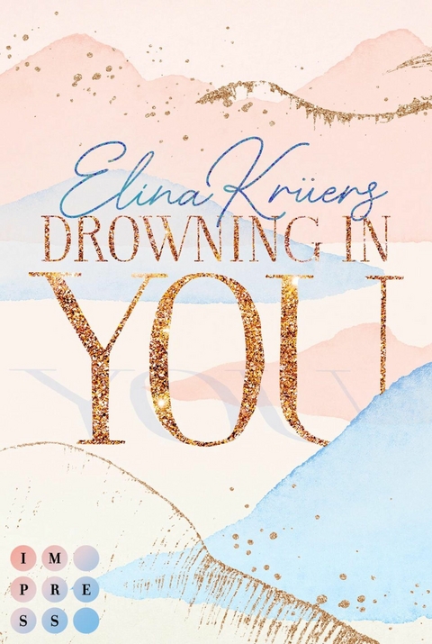 Drowning In You. Nur einen Atemzug entfernt -  Elina Krüers