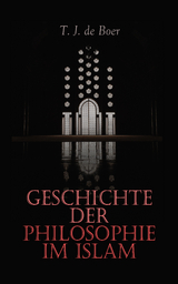 Geschichte der Philosophie im Islam - T. J. De Boer