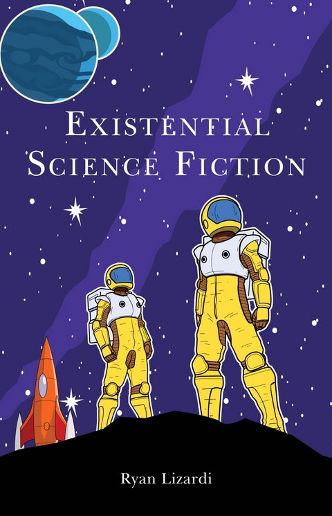 Existential Science Fiction -  Ryan Lizardi