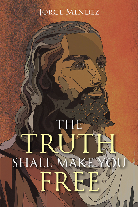 The Truth Shall Make You Free - Jorge Mendez