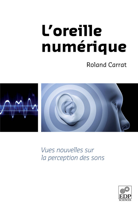 L'oreille numérique - Roland Carrat