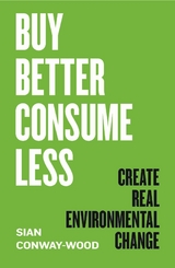 Buy Better, Consume Less -  Sian Conway-Wood