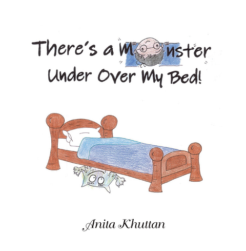 There's a Monster Under over My Bed -  Anita Khuttan