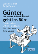 Günter, der innere Schweinehund, geht ins Büro - Stefan Frädrich, Tanja Kampe