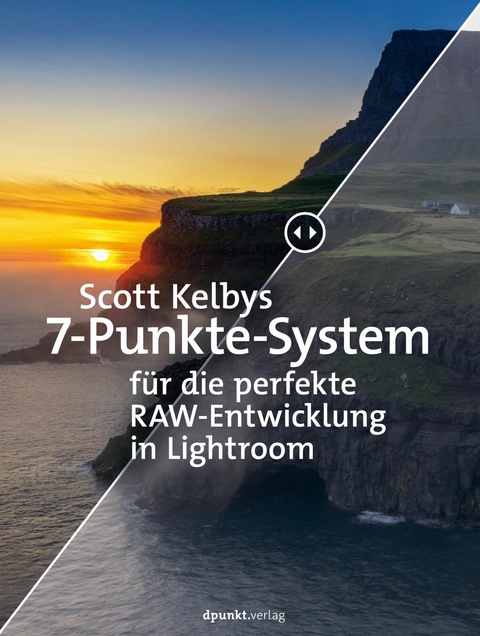 Scott Kelbys 7-Punkte-System fu?r die perfekte RAW-Entwicklung in Lightroom -  Scott Kelby