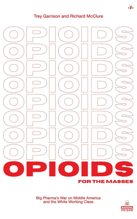 Opioids for the Masses - Trey Garrison, Richard McClure