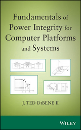 Fundamentals of Power Integrity for Computer Platforms and Systems -  II Joseph T. DiBene
