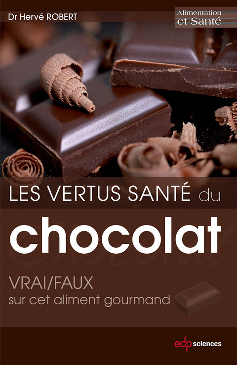 Les vertus santé du chocolat - Hervé Robert