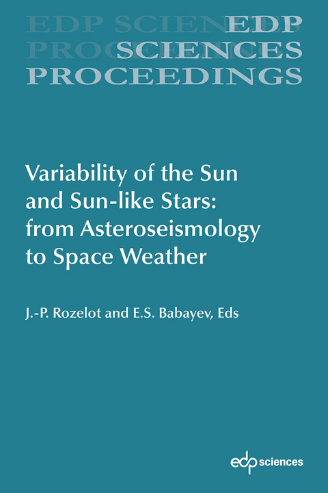 Variability of the Sun and Sun-like Stars: from Asteroseismology to Space Weather - Jean-Pierre Rozelot, E.S. Babayev