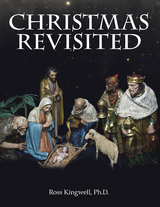 Christmas Revisited -  Ross Kingwell Ph.D.