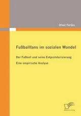 Fußballfans im sozialen Wandel - Oliver Fürtjes