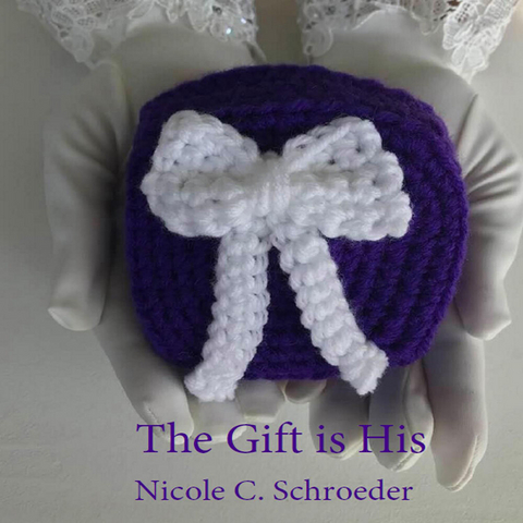 Gift is His -  Nicole C. Schroeder