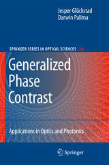 Generalized Phase Contrast: - Jesper Glückstad, Darwin Palima