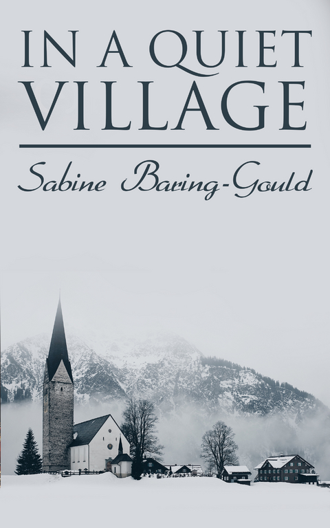 In a Quiet Village - Sabine Baring-Gould