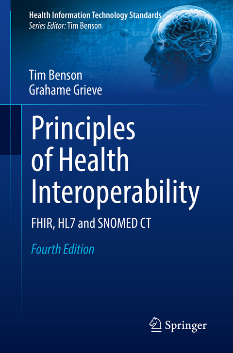 Principles of Health Interoperability -  Tim Benson,  Grahame Grieve