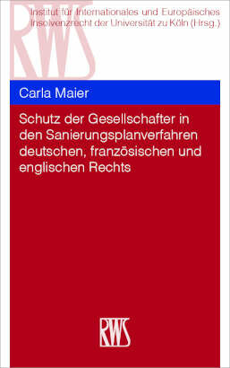 Schutz der Gesellschafter in den Sanierungsplanverfahren deutschen, französischen und englischen Rechts -  Carla Maier