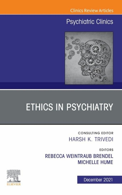 Psychiatric Ethics, An Issue of Psychiatric Clinics of North America, E-Book - 