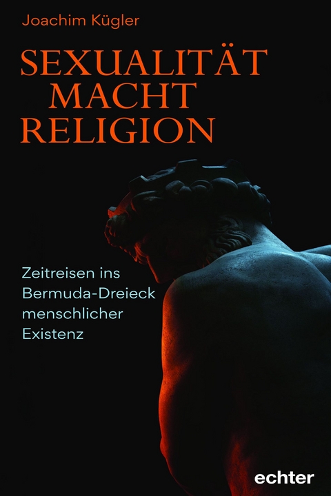 Sexualität - Macht - Religion -  Joachim Kügler