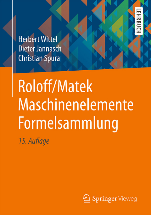 Roloff/Matek Maschinenelemente Formelsammlung -  Herbert Wittel,  Dieter Jannasch,  Christian Spura