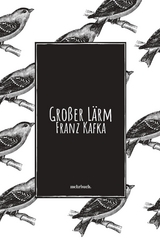 Großer Lärm - Franz Kafka