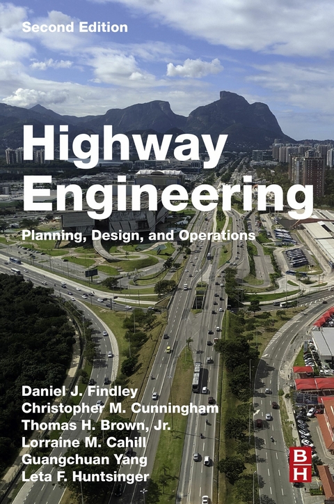 Highway Engineering -  Lorraine M. Cahill,  Christopher M. Cunningham,  Daniel J. Findley,  Leta F. Huntsinger,  Thomas H. Brown Jr,  Guangchuan Yang