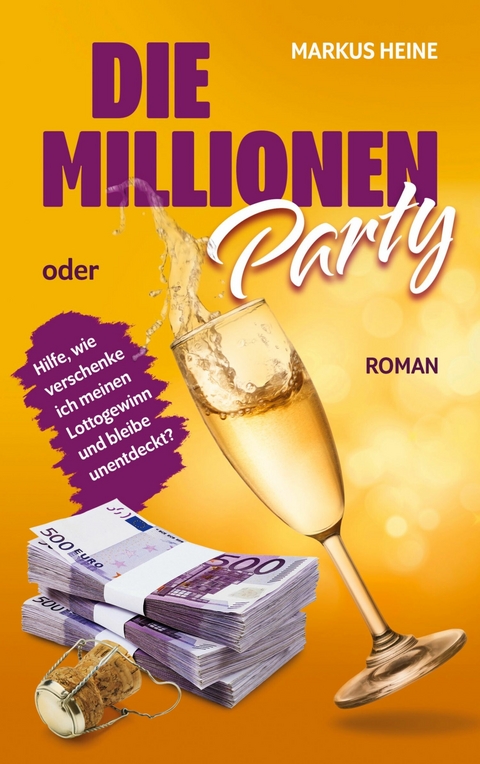 Die Millionen-Party -  Markus Heine