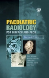 Paediatric Radiology for MRCPCH and FRCR, Second Edition - Schelvan, Christopher; Copeman, Copeman; Copeman, Annabel; Davis, Jacqueline; Jeanes, Annmarie