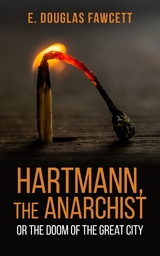 Hartmann, the Anarchist -  E. Douglas Fawcett