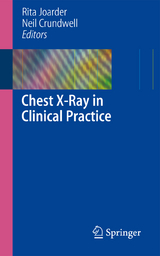 Chest X-Ray in Clinical Practice - Rita Joarder, Neil Crundwell