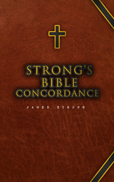 Strong's Bible Concordance - James Strong