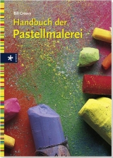 Handbuch der Pastellmalerei - Creevy, Bill