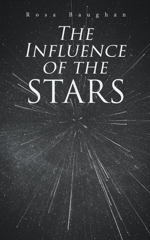 The Influence of the Stars - Rosa Baughan