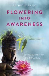 Flowering Into Awareness -  Pathik Strand